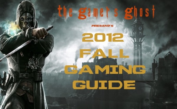 My 2012 Fall Gaming Guide