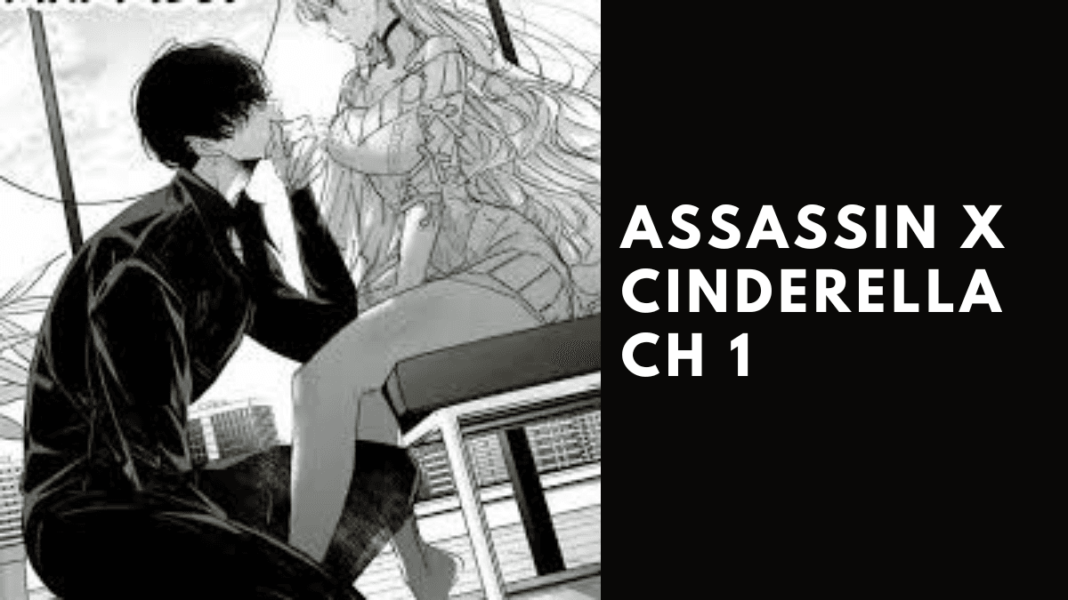 Assassin x Cinderella Ch 1: An Unexpected Love Story Begins