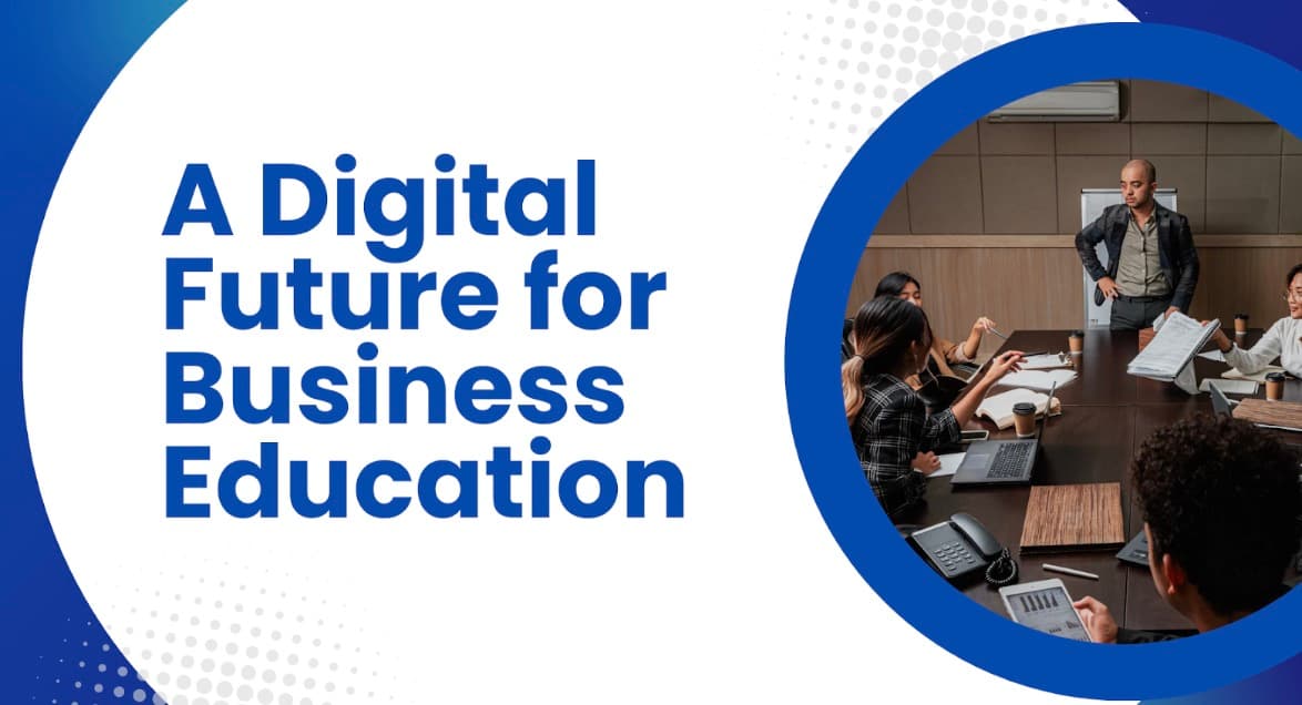 The Future of Business Education in a Digital World