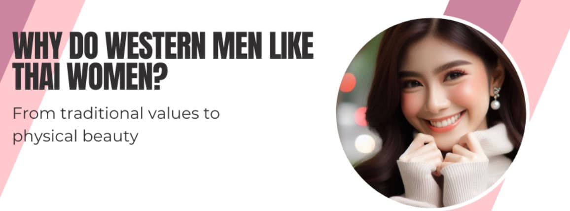Why Do Western Men Like Thai Women?