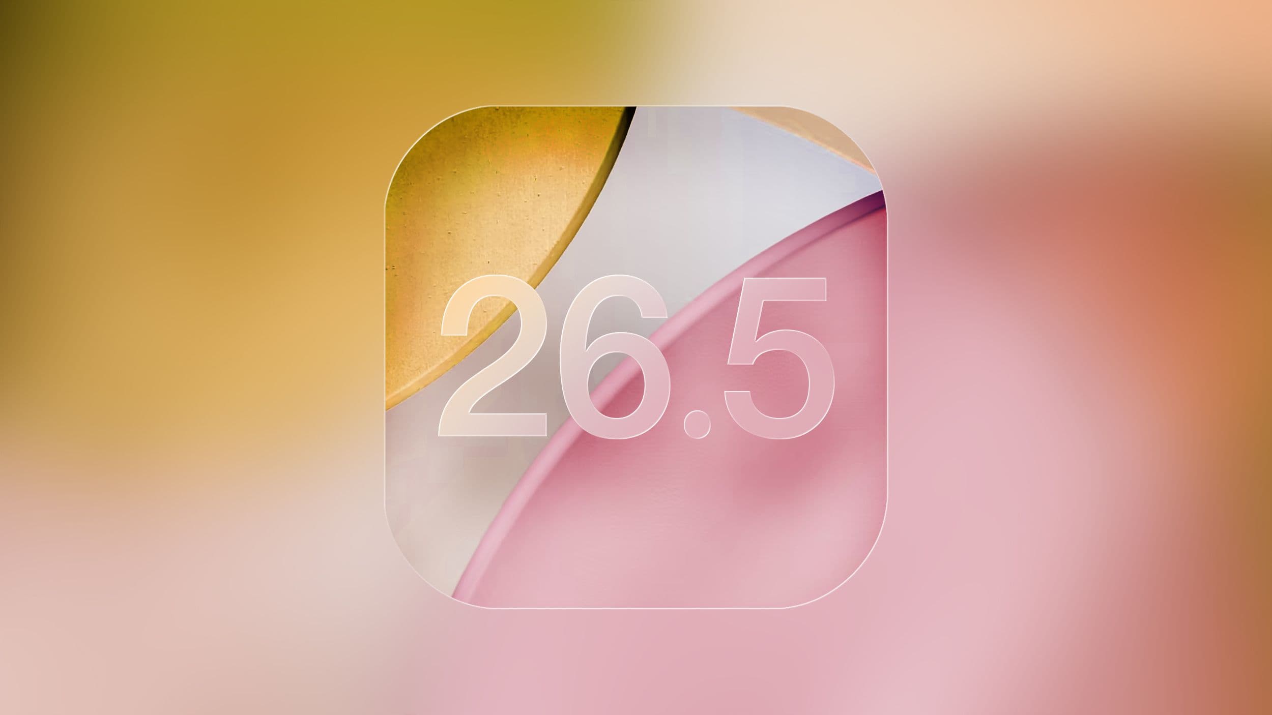 Apple Pushes Revised iOS 26.5 Beta 1 to Developers