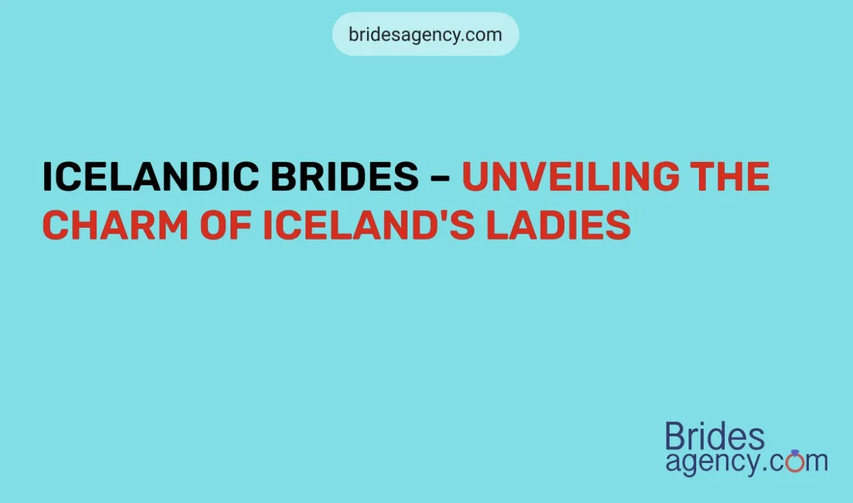 Finding a True Love with Mail Order Brides from Iceland