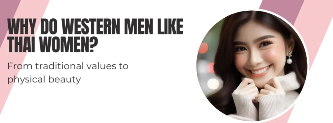 Why Do Western Men Like Thai Women?