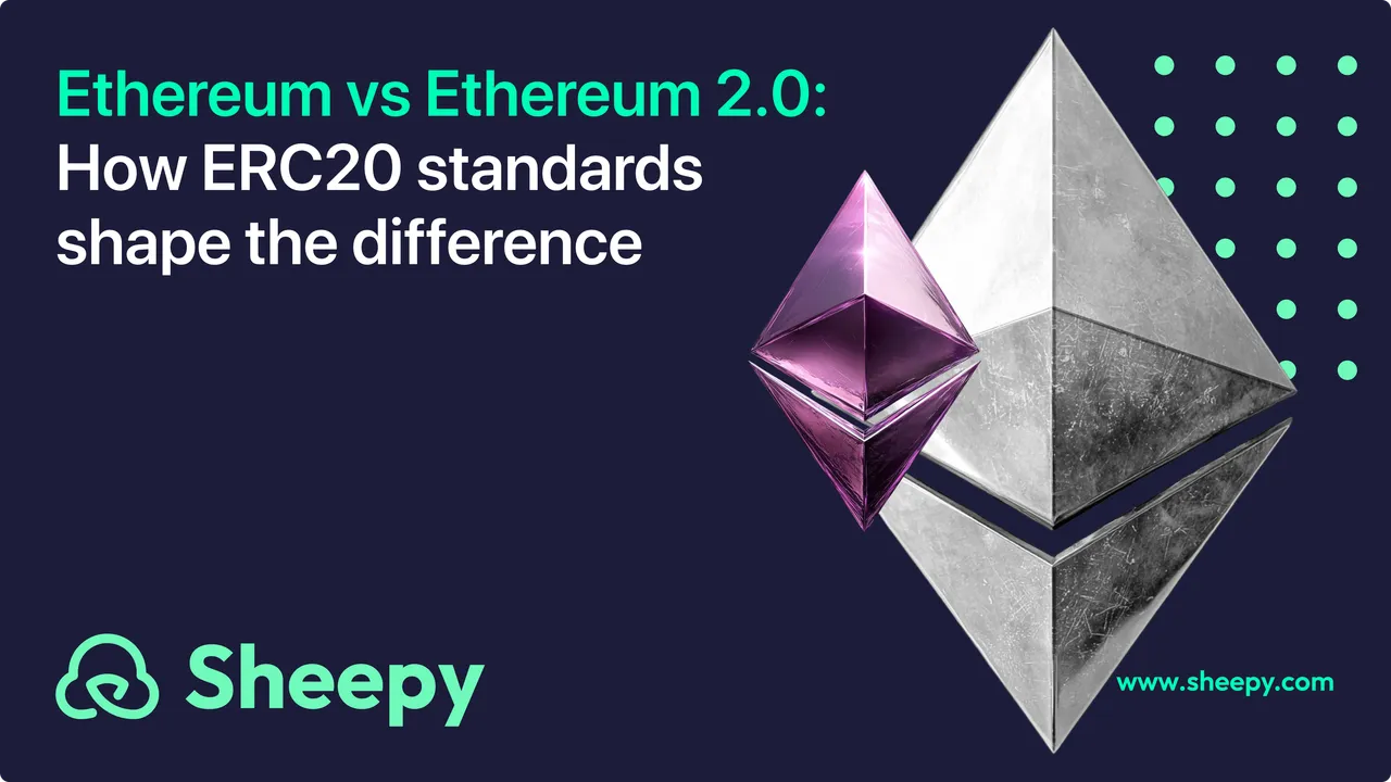 Ethereum vs Ethereum 2.0: How ERC20 standards shape the difference