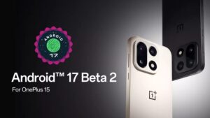 Android 17 Beta 2 Expands Beyond Pixel Phones