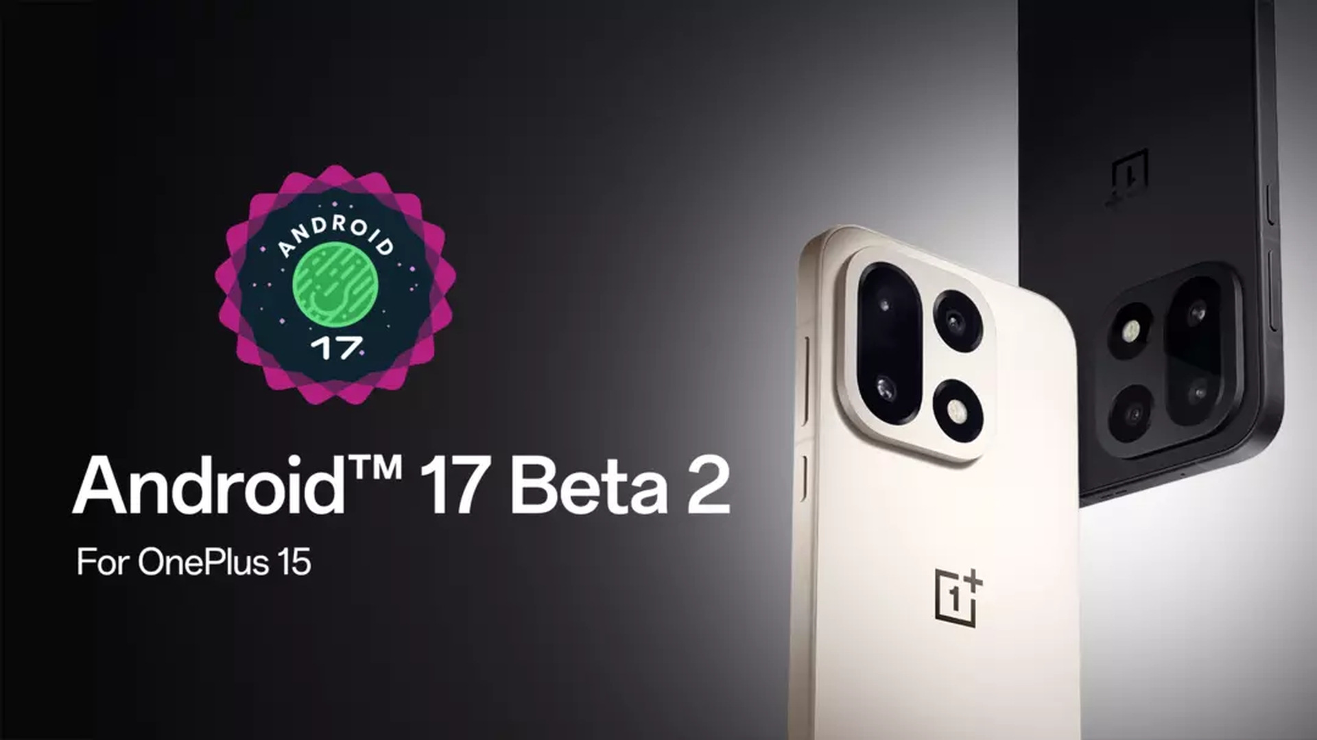 Android 17 Beta 2 Expands Beyond Pixel Phones